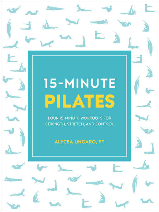 Title details for 15-Minute Pilates by Alycea Ungaro - Available
